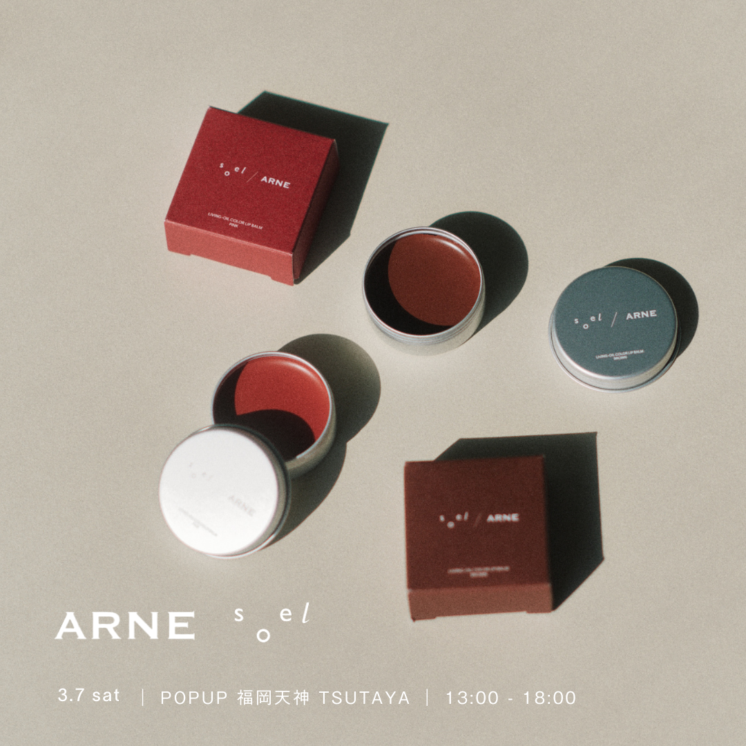 3/7 sat｜ARNE × soel POPUP 福岡