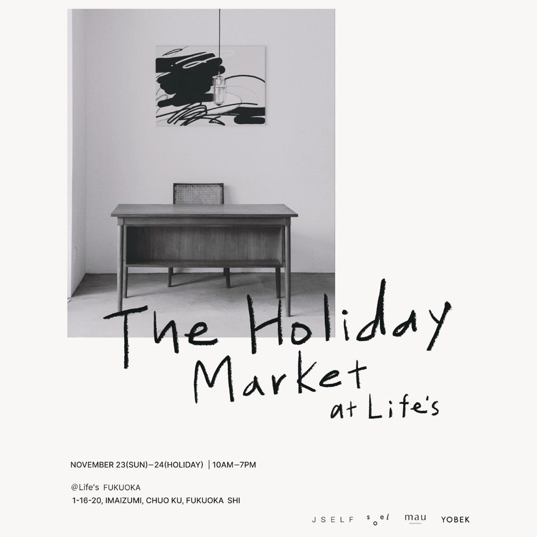 11/23 – 11/24│The Holiday Market at Life’s 福岡
